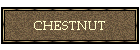CHESTNUT